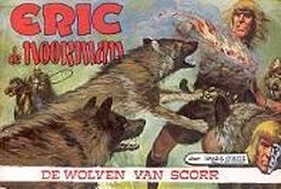 Eric de Noorman, De Wolven van Scorr