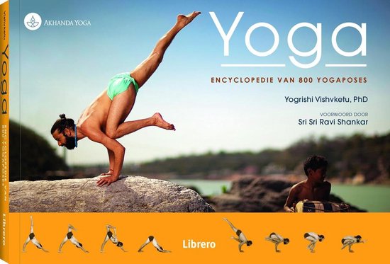 Yoga - Encyclopedie van 800 yogaposes - Yogrishi Vishvketu