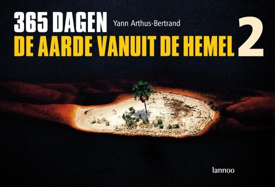 365 Dagen De Aarde Vanuit De Hemel 2 - Yann Arthus - Bertrand