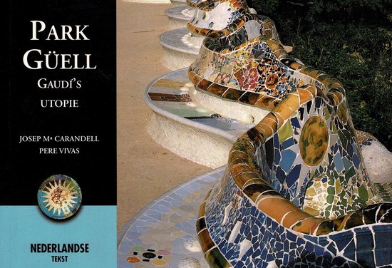 Park Güell: Gaudí's Utopie