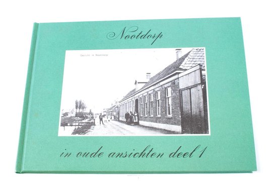 Noordorp in oude ansichten deel 1 ISBN9028814787