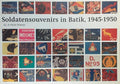 Soldatensouvenirs in Batik 1945 - 1950 - F. Staarman