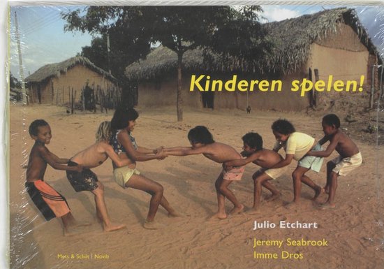 Kinderen spelen! - Julio Etchart, Jeremy Seabrook
