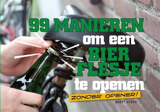 99 manieren om een bierflesje te openen - Brett Stern