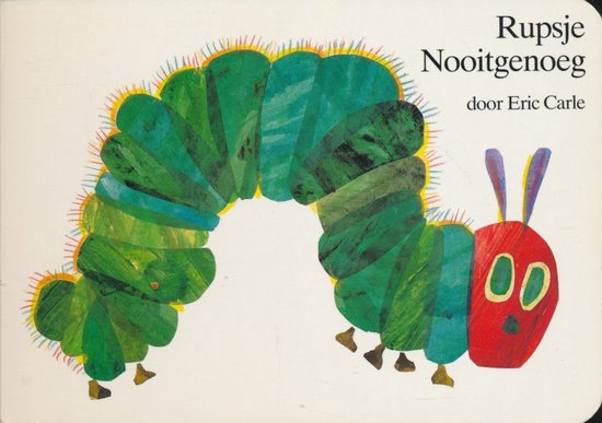 Rupsje Nooitgenoeg - Eric Carle