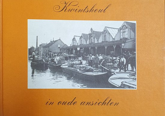 Kwintsheul in oude ansichten - Marco van Leeuwen