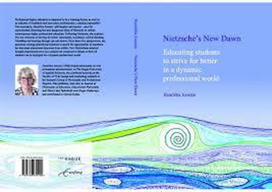 Nietzsche new dawn. educating students to strive for better in a dynamic professional world - Henriëtta Joosten