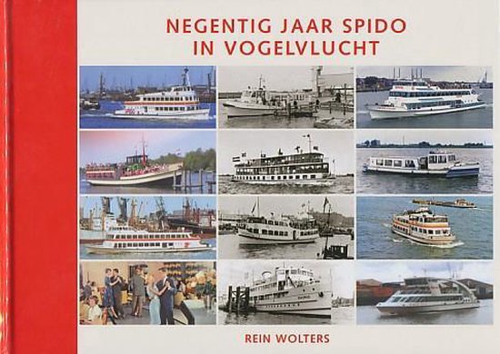 Negentig jaar Spido in vogelvlucht - R. Wolters