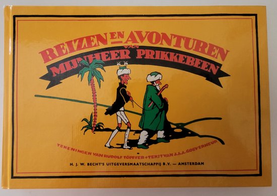Reizen en Avonturen van Mijnheer Prikkebeen - J.J.A. Goeverneur