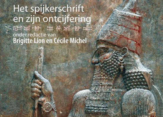 Het spijkerschrift en zijn ontcijfering - B.//Michel C. Lion