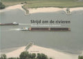 Strijd om de rivieren - A. van Heezik
