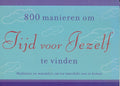 800 Manieren Om Tijd Voor Jezelf Te Vind - Sonya Merali