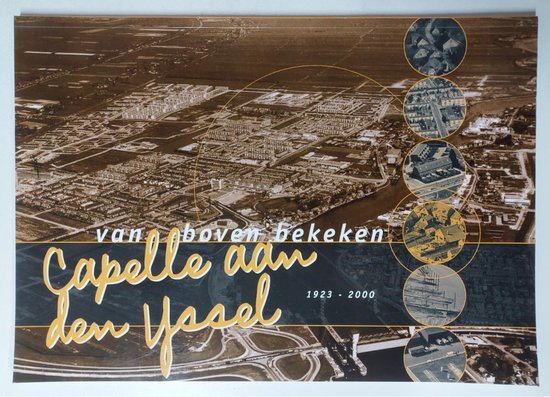 Capelle aan den IJssel van boven bekeken 1923 - 2000 - M. Beugeling, H.A. Stolk