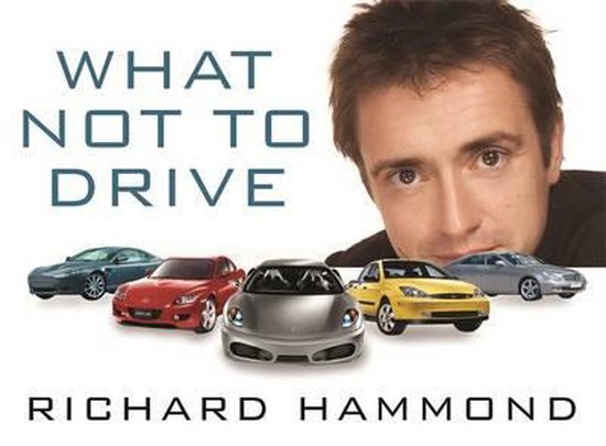 What Not To Drive - Richard Hammond