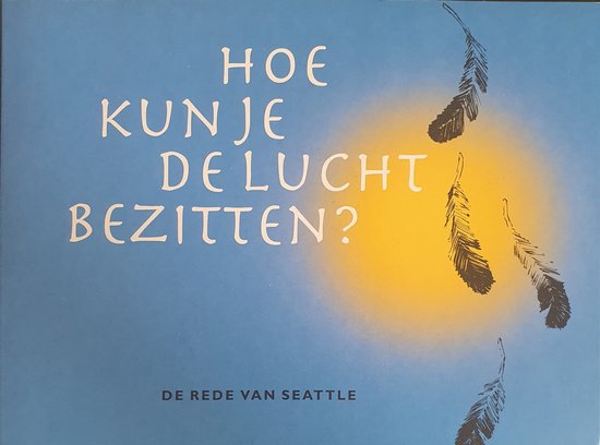 Hoe kun je de lucht bezitten? - Seattle, L. Couvee