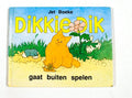 Dikkie dik gaat buiten spelen