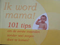 Ik word mamma 101 tips. - Jeanne Murphy