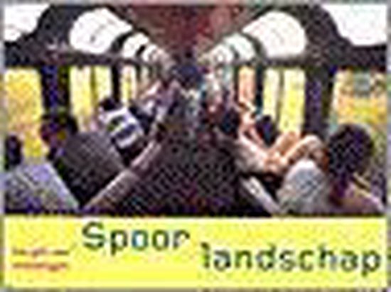 Spoorlandschap, een gids voor treinreizigers - Wies Sanders, Paul van der Ree