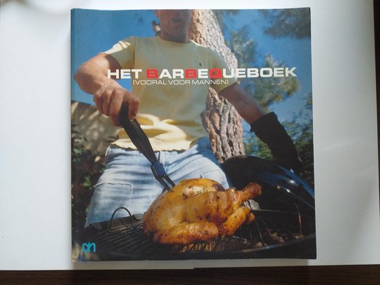 Het barbequeboek ( vooral voor mannen ) - Klei, Nicolaas