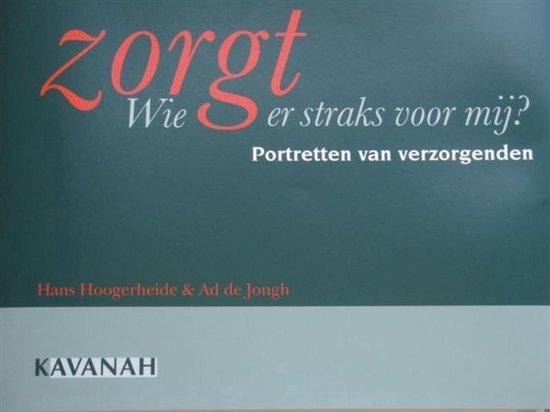 Wie zorgt er straks voor mij? - H. Hoogerheide, Ad de Jongh
