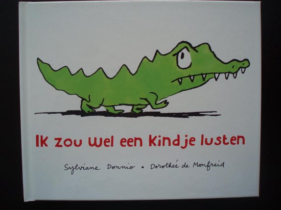 Ik zou wel een kindje lusten - Sylviane Donnio & Dorothee de Monfreid