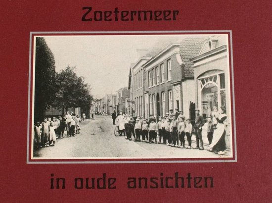 Zoetermeer in oude ansichten - A.C. Switsar