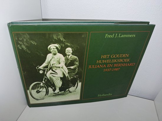 Het Gouden Huwelijksboek Juliana en Bernhard 1937 - 1987 - Fred J. Lammers