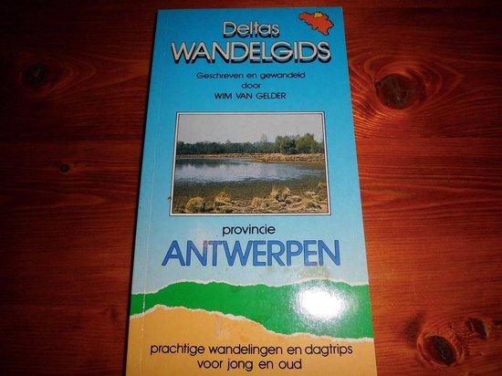Provincie antwerpen deltas wandelgids - B. van Gelder