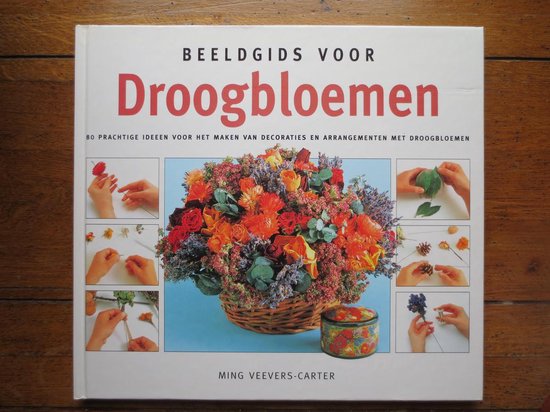 BEELDGIDS VOOR DROOGBLOEMEN - Ming Veevers, Elke Doelman