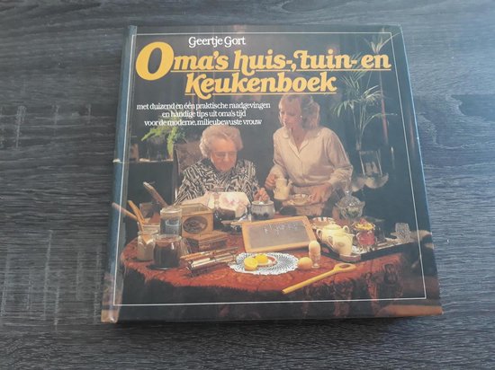 Oma's huis - , tuin - en keukenboek - Geertje Gort