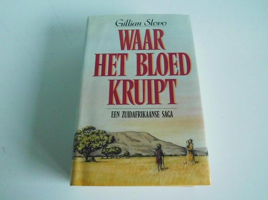 Waar het bloed kruipt - Gillian Slovo