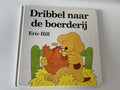 Dribbel naar de boerderij - Eric Hill, E. Hill