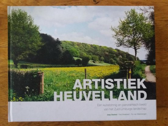 Artistiek heuvelland - Jaap Danhof, Fred Breebaart, Ton van Steenbergen