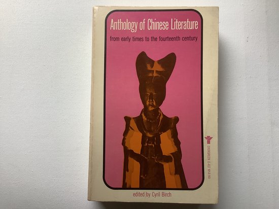 Anthology of Chinese Literature - Edited by Cyril Birch