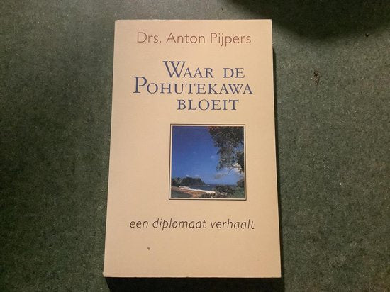 Waar de pohutekawa bloeit [pohutukawa] - Pijpers, Drs. Anton