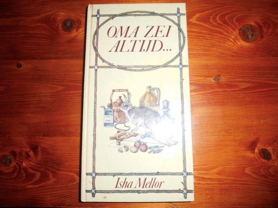 Oma zei altyd - Isha Mellor, Marja Hilsum