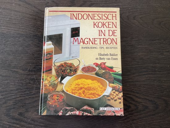 Indonisch koken magnetron - Essen V., Elisabeth Bakker