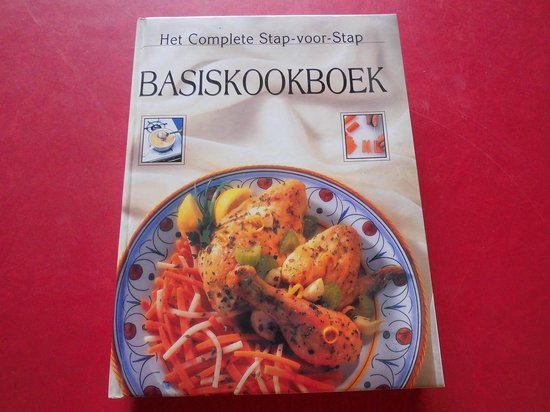 Het Complete Stap - voor - Stap Basiskookboek - Louis Weber