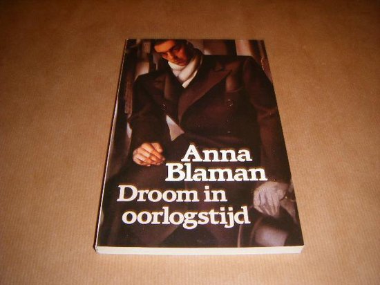 Droom in oorlogstijd - Anna Blaman, A. Meinderts
