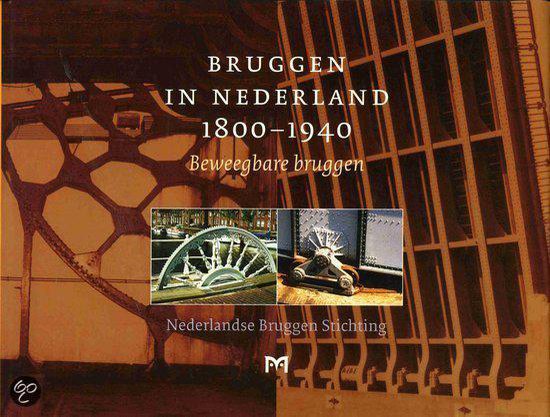 Bruggen in Nederland 1800 - 1940 Deel 3 - J. Oosterhoff