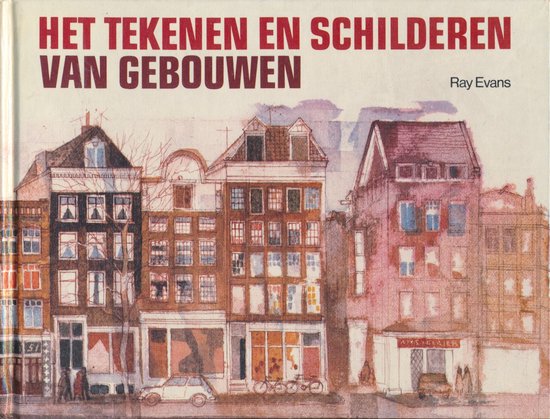 Tekenen en schilderen van gebouwen - Ray Evans