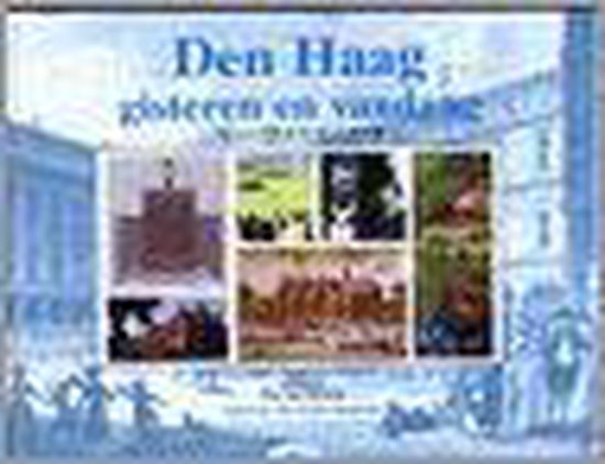 Den Haag, gisteren en vandaag - Paul van Beckum