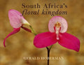 The World's Richest Floral Kingdom - Gerald Hoberman
