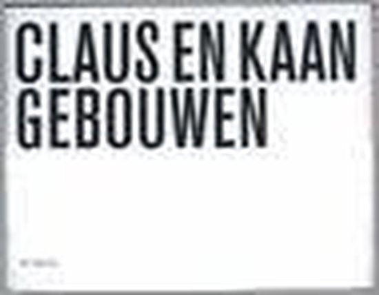 Claus and Kaan Architects - Sir David Chipperfield, Hans Ibelings
