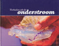 Verhalen uit de onderstroom - Jan Bot