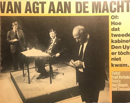 Van agt aan de macht - Fred Verbakel, Dolf Toussaint