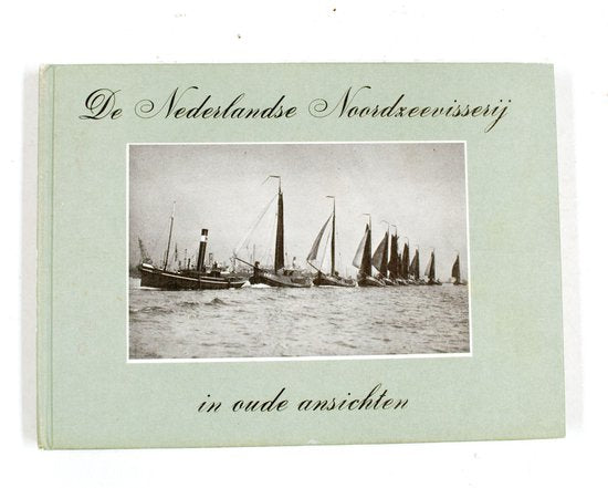 Nederlandse noordzeevissery in oude ans. - Voort