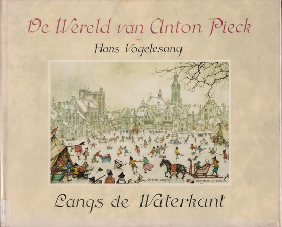 De wereld van Anton Pieck - Hans Vogelsang, Hans Vogelesang