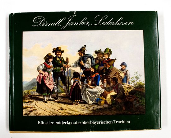 Dirndl, Janker, Lederhosen