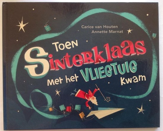 Toen Sinterklaas met het vliegtuig kwam - Carice van Houten